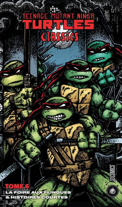 Les Tortues Ninja - TMNT classics Tome 6 : La Foire aux flingues & histoires courtes