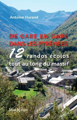 De gare en gare dans les Pyrénées - 12 randos écolos tout au long du massif