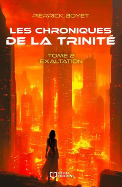 Les Chroniques de la Trinité - Tome II, Exaltation