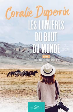 Les lumières du bout du monde Tome 1 : dans les steppes sans fin