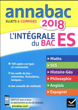 Annabac - sujets corrigés - l'intégrale du bac es (édition 2018)