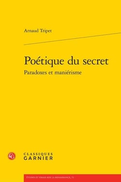 Poétique du secret : paradoxes et maniérisme