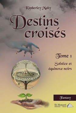 Destins croises  tome 1 : solstice et equinoxe noirs