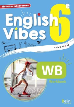 English Vibes : anglais - 6e -  A1>A2  - workbook (édition 2017)