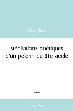 Méditations poétiques d'un pèlerin du 21e siècle