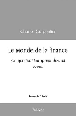 Le Monde de la finance : Ce que tout Européen devrait savoir