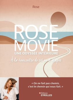 Rose Movie, une odyssée intérieure : À la rencontre de soi en 8 étapes