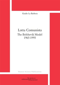 Lotta Comunista- The Bolshevik Model 1965-1995