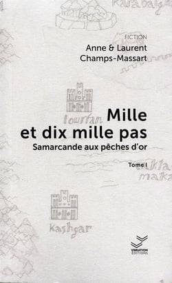 Mille et dix mille pas - Tome 1 : Samarcande aux pêches d'or