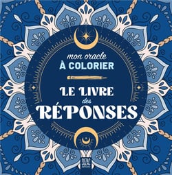 Le livre des réponses : Mon oracle à colorier