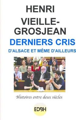Derniers cris, d'Alsace et même ailleurs