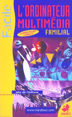 L'ordinateur multimedia familial facile