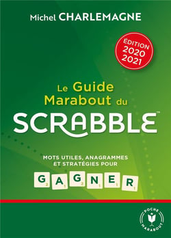 Le guide Marabout du Scrabble - mots utiles, anagrammes et stratégies pour gagner (édition 2020/2021)