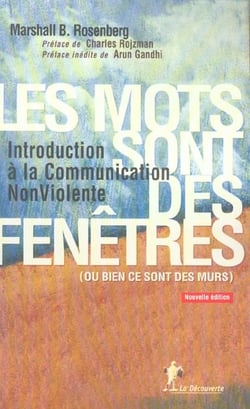 Les Mots Sont Des fenêtres : Introduction A La Communication Non-Violente