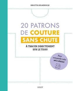 20 patrons de couture sans chute : à tracer directement sur le tissu