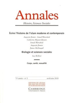 Revue Annales n.2-2018 : écrire l'histoire de l'islam moderne et contemporain - biologie et sciences sociales