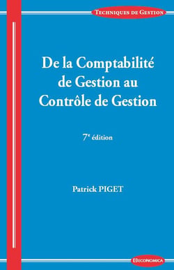 DE LA COMPTABILITE DE GESTION AU CONTROLE DE GESTION, 7E ED.