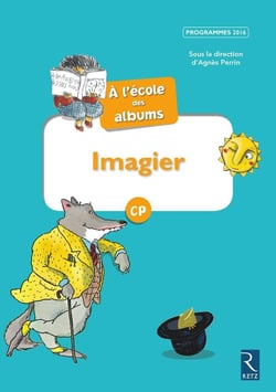 A L'ECOLE DES ALBUMS CP - SERIE 1 : imagier - programmes 2016