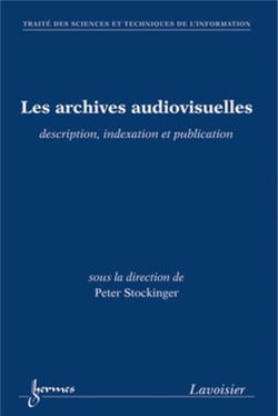 Les archives audiovisuelles : description, indexation et publication