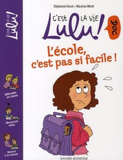 C'est la vie Lulu ! doc Tome 1 : l'école, c'est pas si facile !