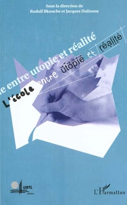 L'ecole entre utopie et realite
