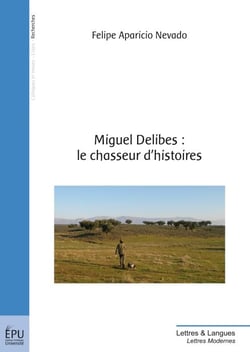 Miguel Delibes : le chasseur d'histoires