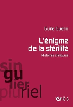 L'énigme de la stérilité - histoires cliniques