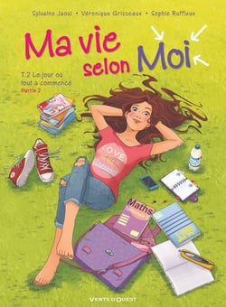 Ma vie selon moi Tome 2 : le jour où tout a commencé