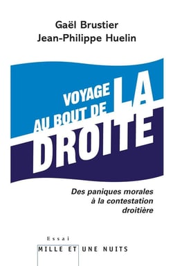 Voyage au bout de la droite - des paniques morales à la contestation droitière