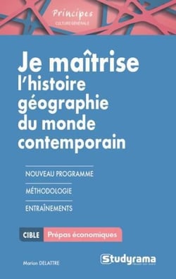 Je maîtrise l'histoire géographie du monde contemporain - prépas commerciales