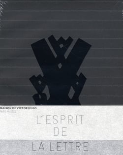 L'esprit de la lettre - maison de victor hugo