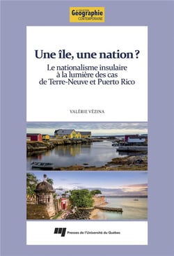 Une île, une nation ? le nationalisme insulaire à la lumière des cas de Terre-Neuve et Puerto rico