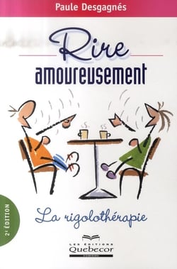 Rire Amoureusement - La Rigolothérapie 2Ed