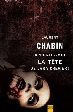 Apportez-moi la tete de lara crevier !
