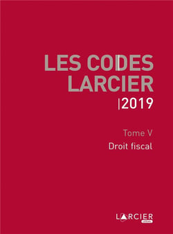CODE LARCIER T05 DROIT FISCAL - A JOUR AU 1ER MARS 2019