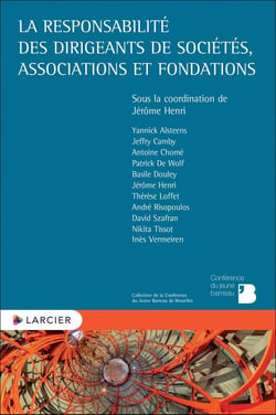 La responsabilité des dirigeants de sociétés : associations et fondations