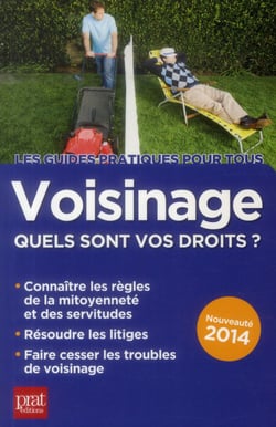 Voisinage et mitoyenneté - quels sont vos droits ? 2014