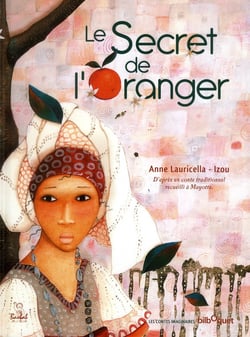 Le secret de l'oranger - d'après un conte traditionnel recueilli à mayotte