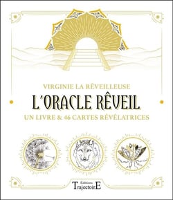 L'oracle rêveil : Un livre et 46 cartes révélatrices