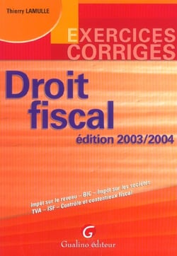 Exercices corriges droit fiscal 2003/2004, 5eme edition (5e edition)