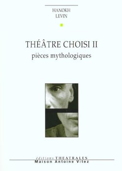 Theatre choisi - vol02 - pieces mythologiques