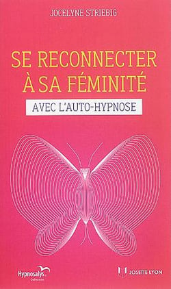 Se reconnecter à sa féminité avec l'auto-hypnose