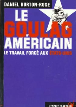 Le goulag américain, travail forcé aux Etats-Unis