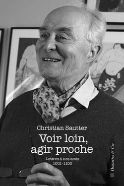 Voir loin, agir proche : Lettres à nos amis 1001-1100