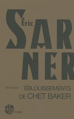 Éblouissements de chet baker - 40 poèmes