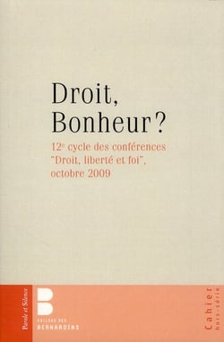 Droit, bonheur ? 12e cycle de conférences "droit, liberté et foi", octobre 2009