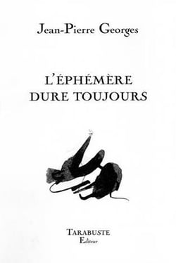 L'ephemere dure toujours - jean-pierre georges
