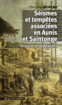 Séismes et tempêtes associées en Aunis et Saintonge - histoire et réflexions