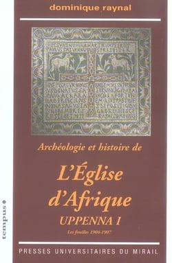 Archéologie et histoire de l'église d'Afrique. uppenna i. les fouilles 1904-1907