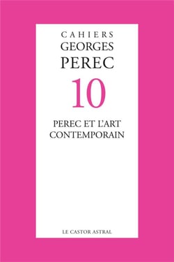 Cahiers Georges Perec Tome 10 - Perec et l'art contemporain